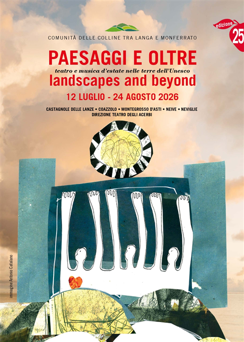 PAESAGGI E OLTRE 2026 LANDSCAPES AND BEYOND - Teatro e musica destate nelle terre dellUNESCO
25°edizione